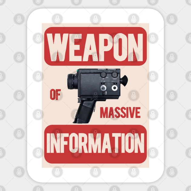 camera weapon of massive information poster Sticker by SpaceWiz95